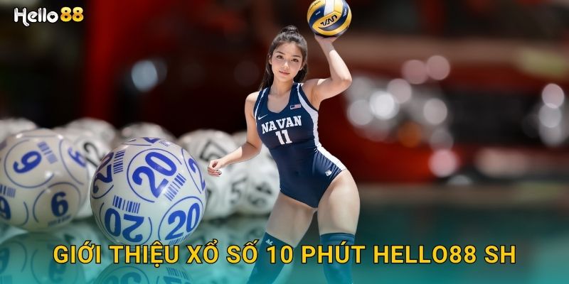 Giới thiệu xổ số 10 phút hello88 sh
