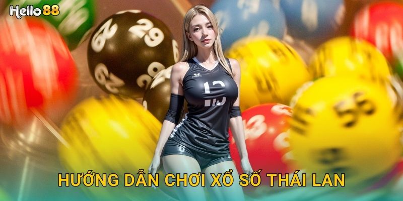 Hướng dẫn chơi xổ số Thái Lan